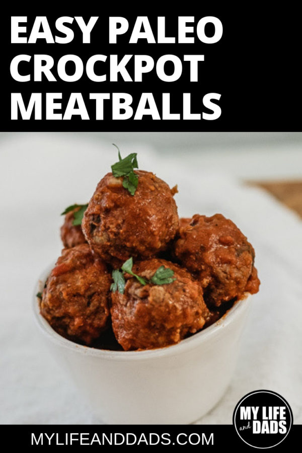 Easy Paleo Meatballs In The Crockpot My Life And Dads